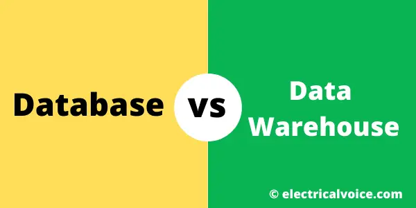 Difference Between Database And Data Warehouse Electricalvoice Difference Between Database And Data Warehouse Electricalvoice